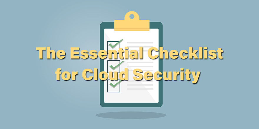 5 Steps to Cloud Security - The Essential Checklist for Cloud Security